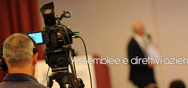 Riprese video professionali in diretta streaming per eventi istituzionali. Trasmissione live dal sito aziendale.